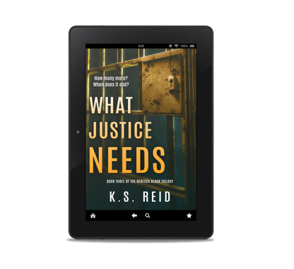 What Justice Needs: Book #3 of The Rebecca Black Trilogy (eBook)