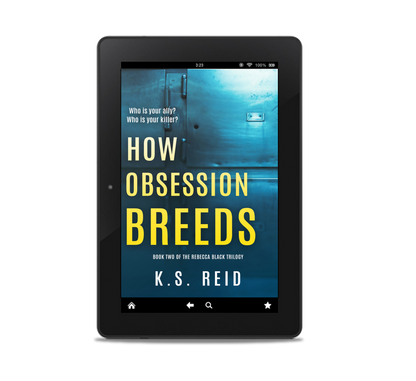 How Obsession Breeds: Book #2 of The Rebecca Black Trilogy (eBook)